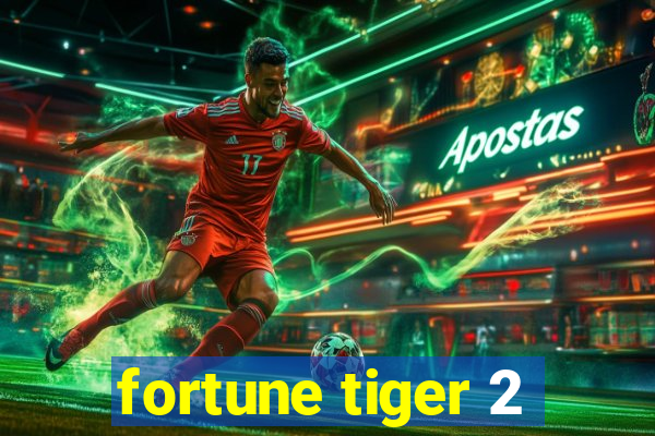 fortune tiger 2